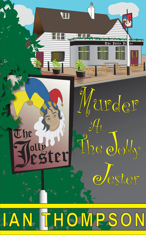 Murder At The Jolly Jester by Ian Thompson