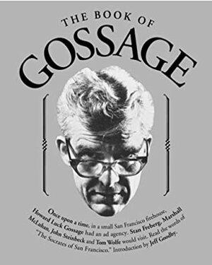 The Book Of Gossage by Bruce H. Bendinger