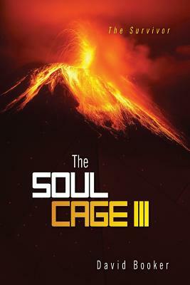 The Soul Cage III: The Survivor by David Booker