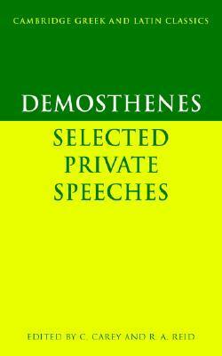 Selected Private Speeches by Demosthenes, Christopher Carey, R.A. Reid