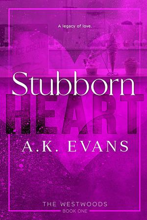 Stubborn Heart by A.K. Evans