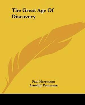 The Great Age of Discovery by Paul Herrmann