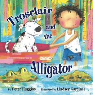 Trosclair and the Alligator by Peter Huggins