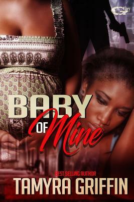 Baby Of Mine by Tamyra Griffin