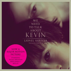 We Need to Talk About Kevin by Lionel Shriver