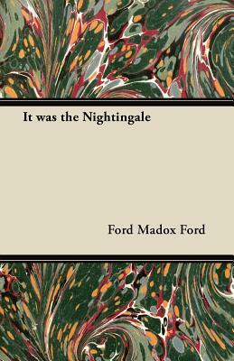 It was the Nightingale by Ford Madox Ford