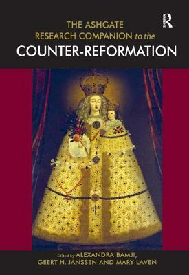 The Ashgate Research Companion to the Counter-Reformation by 