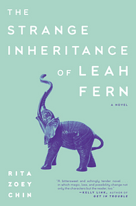 The Strange Inheritance of Leah Fern by Rita Zoey Chin