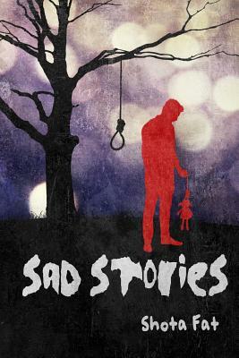 Sad Stories by Shota Fat