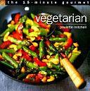 15-minute Gourmet: Vegetarian by Paulette Mitchell