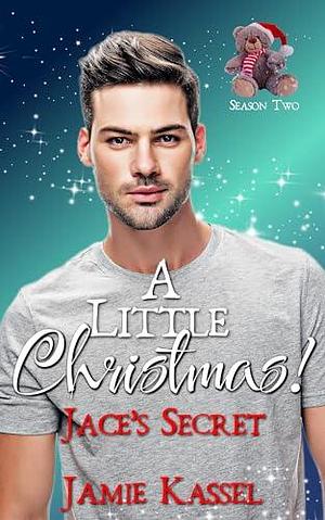 Jace's Secret: A Little Christmas by Jamie Kassel, Jamie Kassel