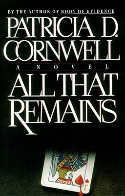 All That Remains: Scarpetta 3 by Patricia Cornwell