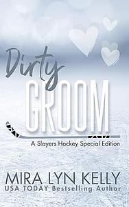 Dirty Groom by Mira Lyn Kelly