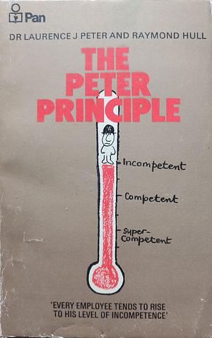 The Peter Principle by Raymond Hull, Laurence J. Peter
