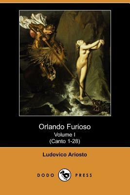 Orlando Furioso Volume I (Canto 1-28) (Dodo Press) by Ludovico Ariosto