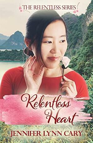 Relentless Heart by Jennifer Lynn Cary