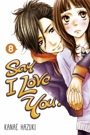 Say I Love You, Volume 8 by Kanae Hazuki