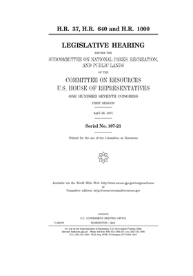 H.R. 37, H.R. 640, and H.R. 1000 by Committee on Resources (house), United States House of Representatives, United States Congress