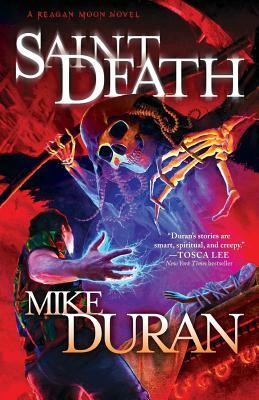 Saint Death: A Reagan Moon Novel by Mike Duran