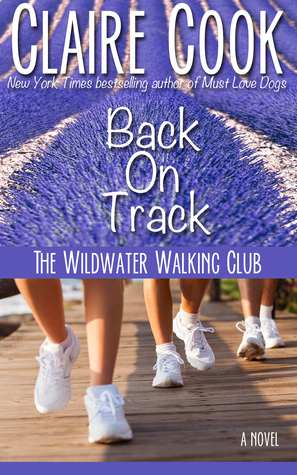 The Wildwater Walking Club: Back on Track (Book 2 of The Wildwater Walking Club series) by Claire Cook