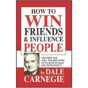 How to Win Friends and Influence People by Dale Carnegie