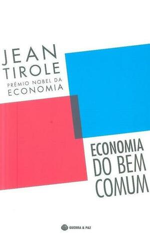 Economia do Bem Comum by Jean Tirole, Steven Rendall