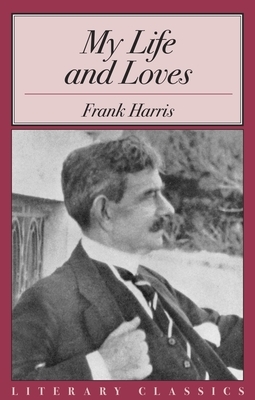 My Life and Loves by Frank Harris