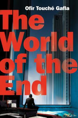 The World of the End by Ofir Touché Gafla