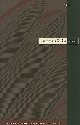 Wicazo Sa Review, Volume 24: A Journal of Native American Studies by 