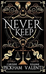 Never Keep by Caroline Peckham, Susanne Valenti