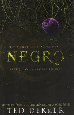 Negro: El Nacimiento del Mal by Ted Dekker