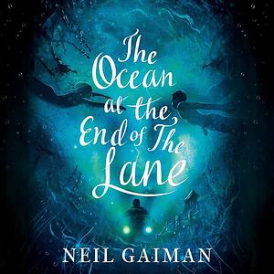 The Ocean at the End of the Lane by Neil Gaiman