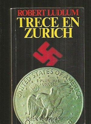 Trece en Zurich by Robert Ludlum