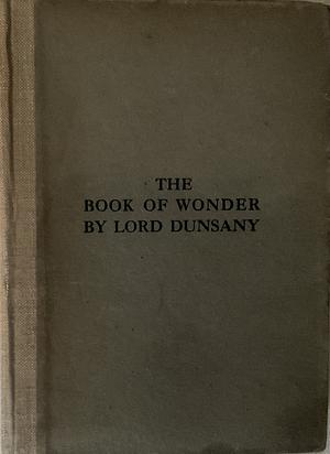 The Book of Wonder by Lord Dunsany