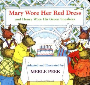 Mary Wore Her Red Dress and Henry Wore His Green Sneakers by Merle Peek