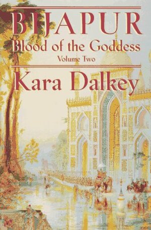 Bijapur by Kara Dalkey