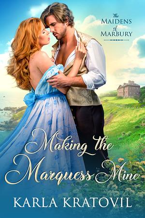 Making the Marquess Mine by Karla Kratovil