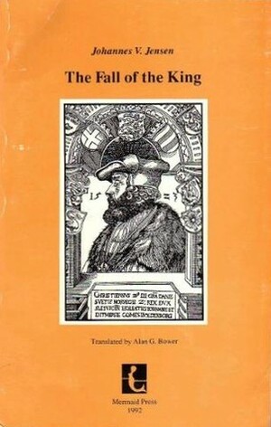 The Fall of the King by Johannes V. Jensen