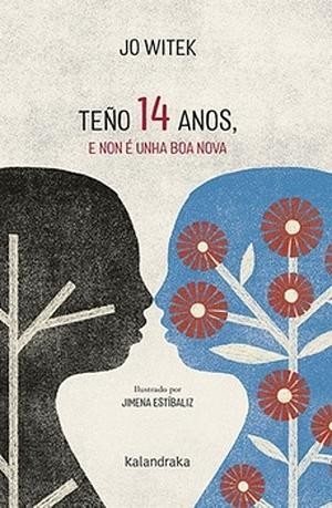 Teño 14 anos, e non é unha boa nova by Jo Witek