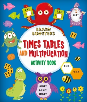 Brain Boosters: Times Tables and Multiplication Activity Book by Penny Worms