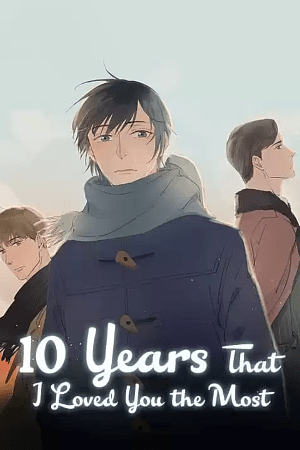 10 Years That I Loved You the Most by Wuyiningsi