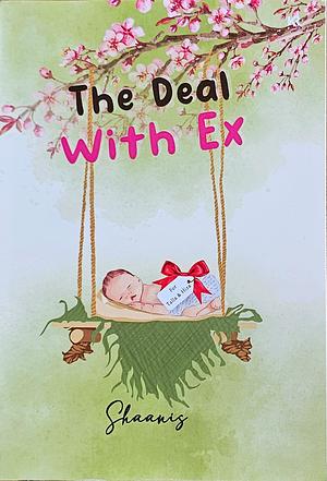 The Deal With Ex by Shaanis