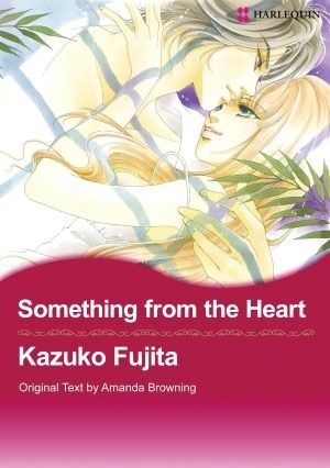 Something from the Heart by Kazuko Fujita, Amanda Browning