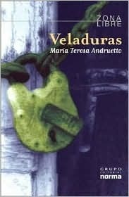 Veladuras by María Teresa Andruetto