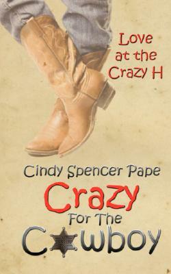 Crazy For The Cowboy by Cindy Spencer Pape