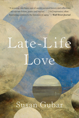 Late-Life Love: A Memoir by Susan Gubar