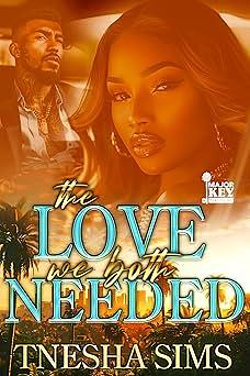 The Love We Both Needed: Baby, I Got You by Tnesha Sims