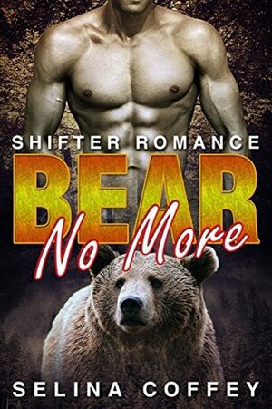 Bear No More by Selina Coffey