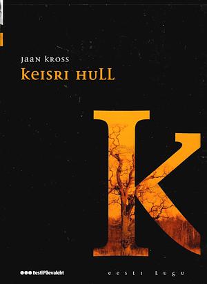 Keisri hull by Jaan Kross