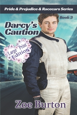 Darcy's Caution Large Print Edition by Zoe Burton